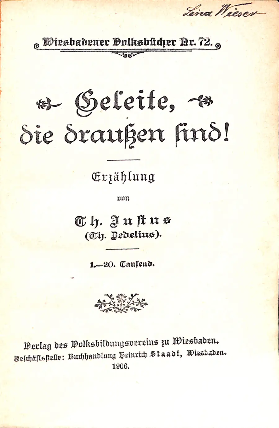 Title page: Geleite, die draußen sind! A story by Th. Justus (Th. Zedelius), 1st to 20th thousand, published by the Volksbildungsverein in Wiesbaden, 1906